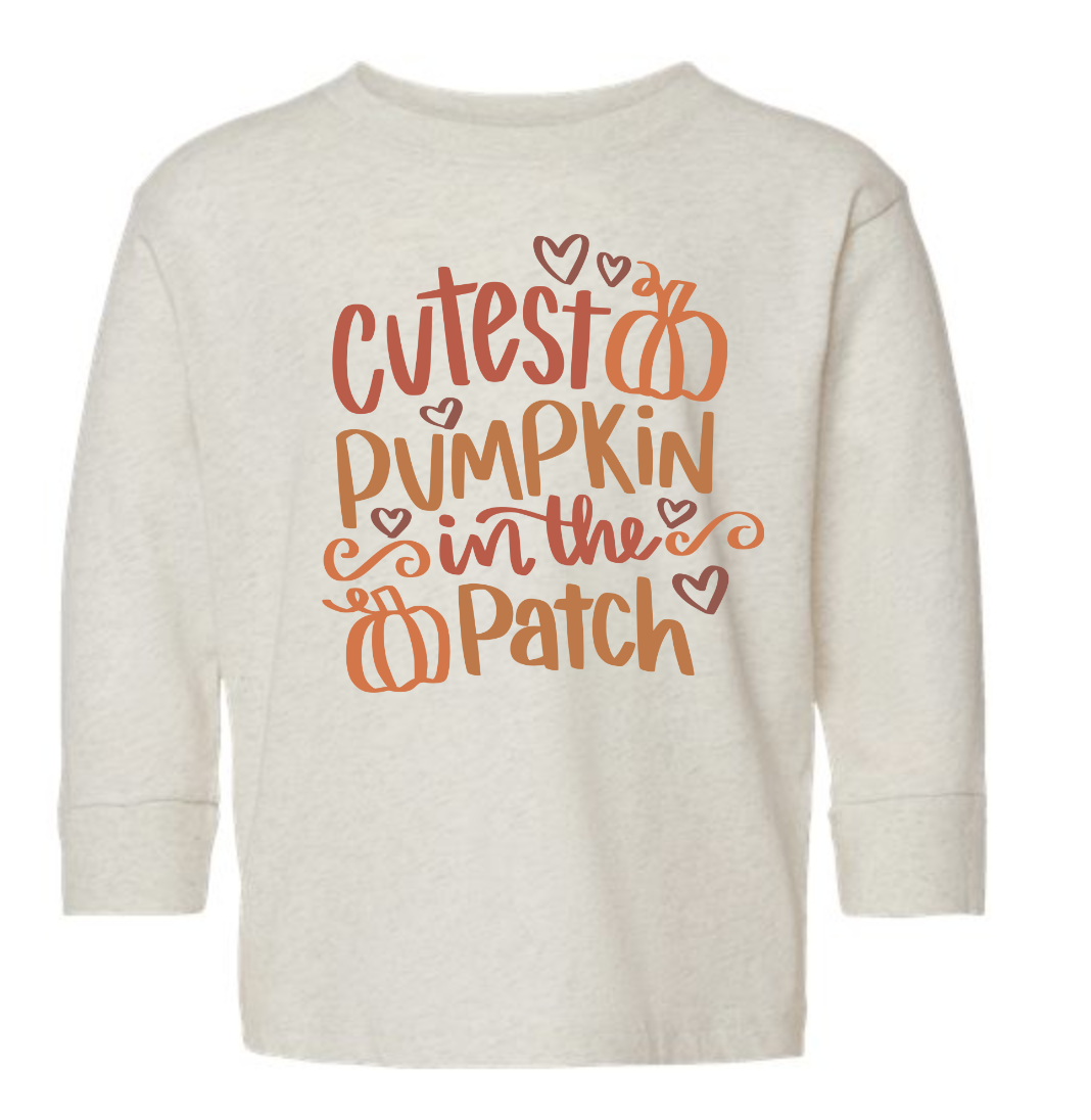 Toddler Cutest Pumpkin in the Patch Long Sleeve